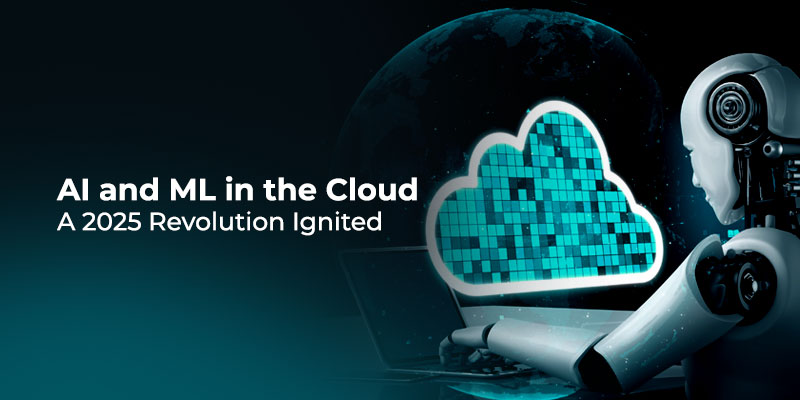 AI and ML in the Cloud Services: A 2025 Revolution Ignited